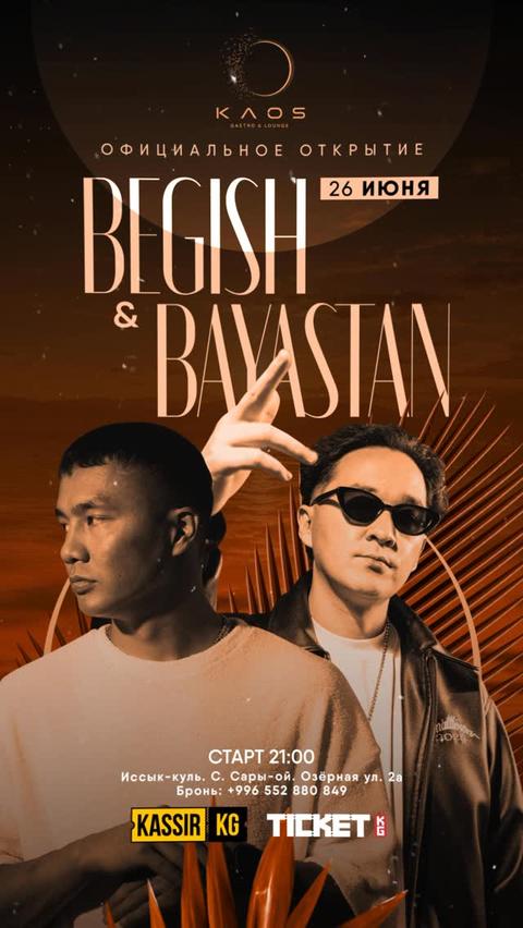 Begish & Bayastan — Официальное открытие KAOS