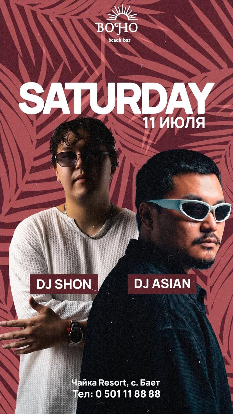 Saturday:  DJ SHON / DJ ASIAN