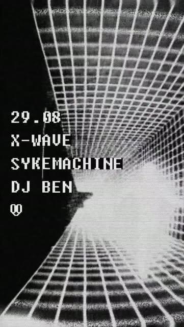 X-Wave, Sykemachine, DJ Ben